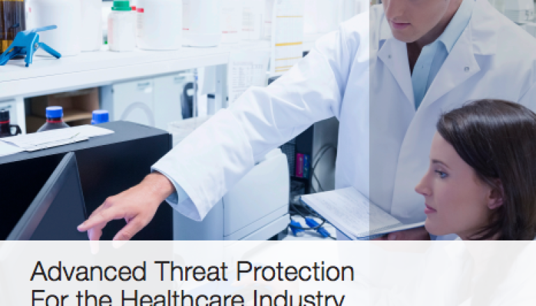 Advanced Threat Protection For the Healthcare Industry