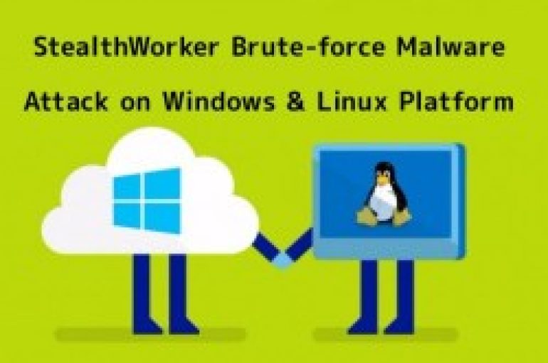 StealthWorker Brute-force Malware Attack on Windows & Linux Platform Via Hacked E-commerce Websites