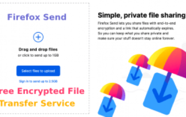 Firefox Send – Free Encrypted File Transfer Service to Share Your Personal Information Securely