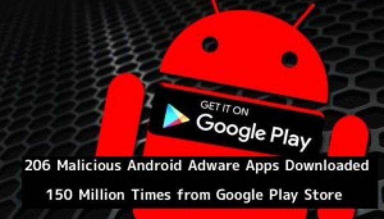206 Malicious Android Adware Apps Downloaded 150 Million Times from Google Play Store