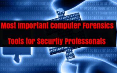 Most Important Computer Forensics Tools for Hackers and Security Professionals