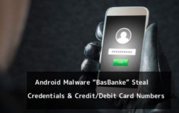 New Android Malware BasBanke Steal Financial Data Such as Credentials & Credit/Debit Card Numbers