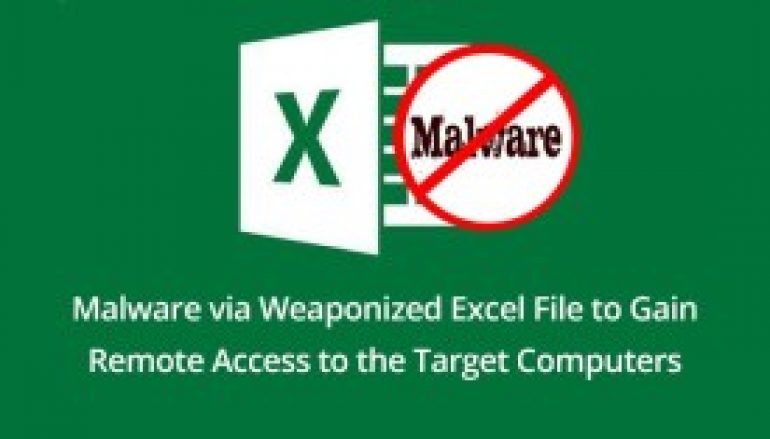 Hackers Launching Malware via Weaponized Excel File to Gain the Remote Access to the Target Computers