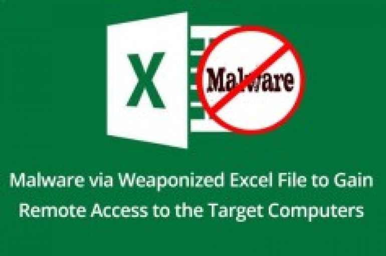 Hackers Launching Malware via Weaponized Excel File to Gain the Remote Access to the Target Computers