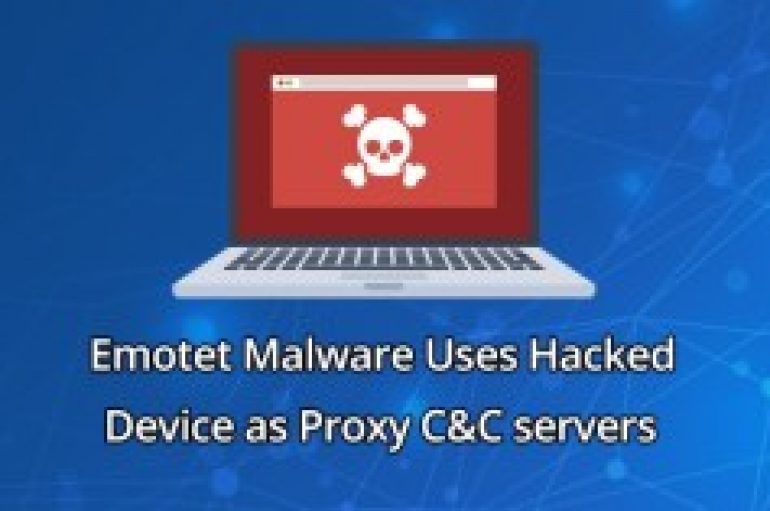 Emotet Malware’s New Evasion Technique Lets Hacked Device Used as Proxy command and control (C&C) servers
