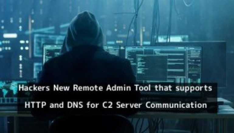 Hackers Behind DNSpionage Created a New Remote Admin Tool for C2 Server Communication Over HTTP and DNS