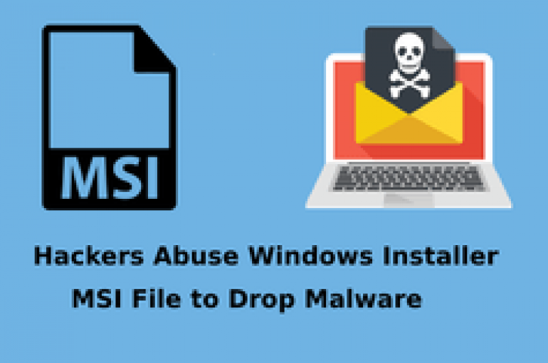 Hackers Abuse Windows Installer MSI to Execute Malicious JavaScript, VBScript, PowerShell Scripts to Drop Malware