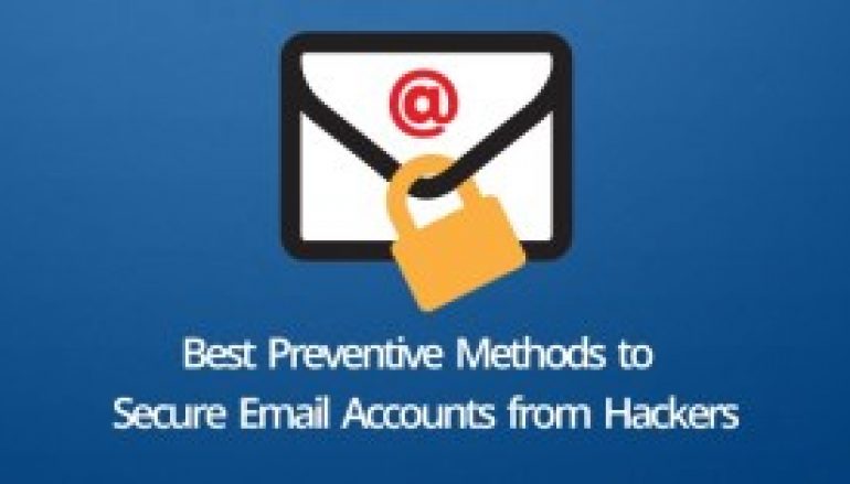 Top 10 Best Preventive Methods to Secure Email Accounts from Email Hackers