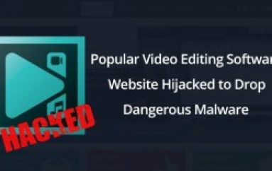 Hackers Hijacked Popular Video Editing Software Website to Drop Sophisticated Malware via Download Links
