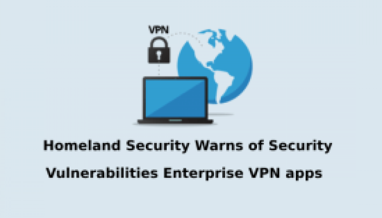 Cisco, Palo Alto, F5 Networks VPN Apps Vulnerabilities let Hackers to Control the Enterprise Internal Network