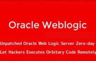 Unpatched Oracle Web Logic Server Zero-day Let Hackers Executes Arbitrary Code Remotely & Gain Network Access