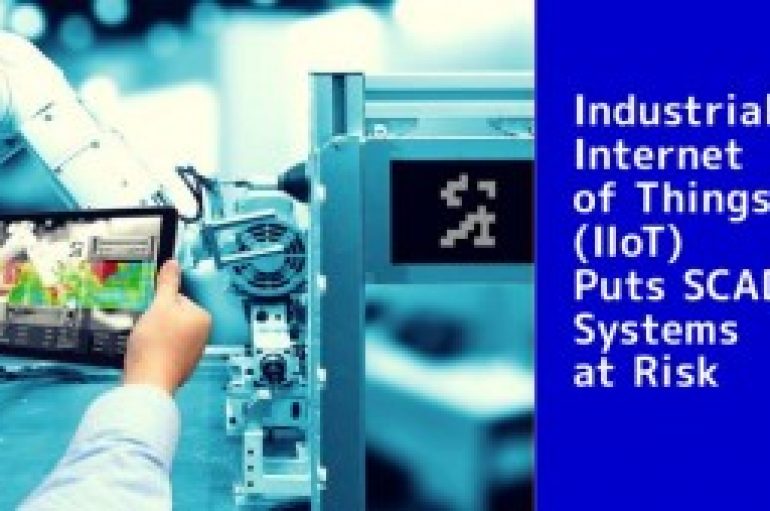 How the Industrial Internet of Things (IIoT) Puts SCADA Systems at Risk