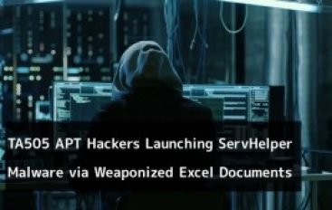 TA505 APT Hackers Launching ServHelper Backdoor Malware via Weaponized Excel Documents