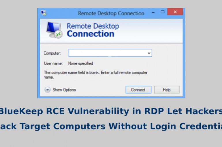 BlueKeep RCE Vulnerability in Remote Desktop Protocol Let Hackers Hijack Target Computers Without Login Credentials