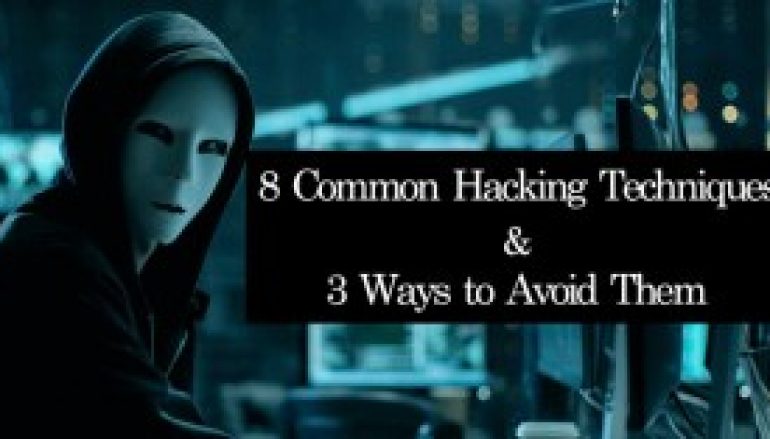 8 Common Hacking Techniques & 3 Ways to Avoid Them All
