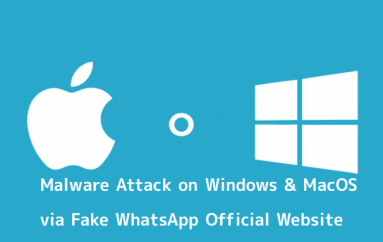 Hackers Launching Unique Windows and MacOS Malware via Fake WhatsApp Official Website