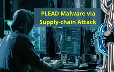 Hackers Distribute PLEAD Malware through Supply-chain and Man-in-the-Middle Attack