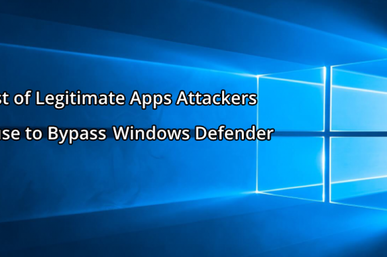 Microsoft Published a List of Legitimate Apps that Attackers Abuse to Bypass Windows Defender