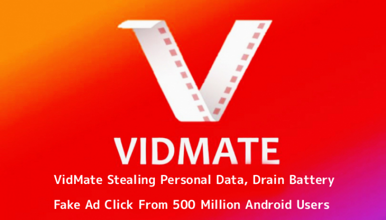 Chinese Video App VidMate Stealing Personal Data, Drain Battery, Fake Ad Click to Generate Revenue From 500 Million Android Users