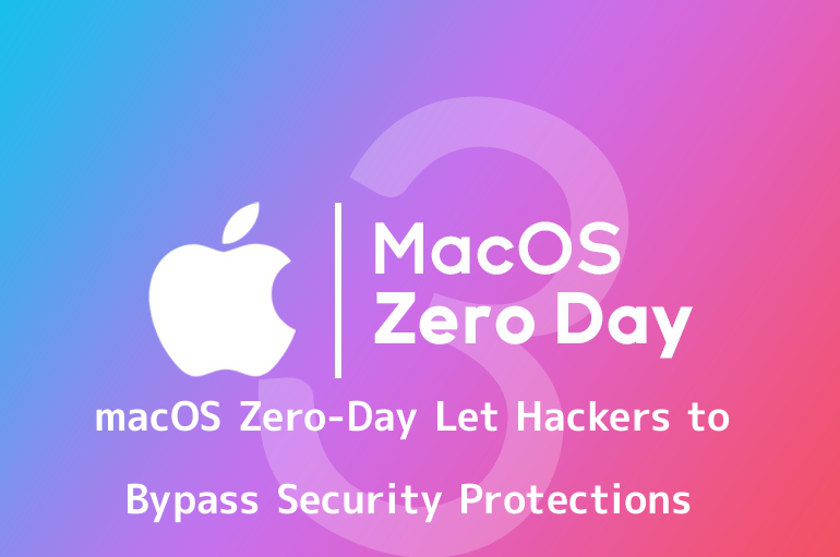 macOS Zero-Day Vulnerability Allows Hackers to Bypass Security Protections With Synthetic Clicks