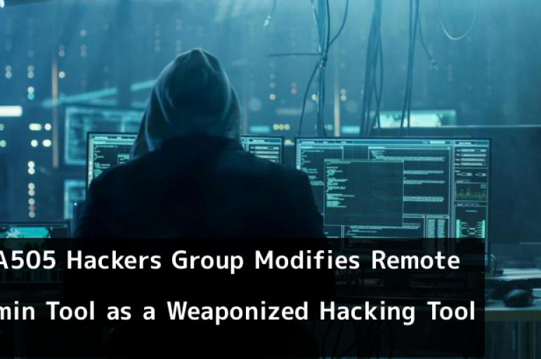 TA505 Hackers Group Modifies Remote Admin Tool as a Weaponized Hacking Tool To Attack Victims in the U.S, APAC, Europe