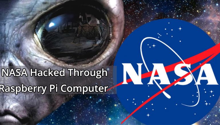 NASA Hacked Through an Unauthorized Raspberry Pi Computer Connected to the NASA Servers