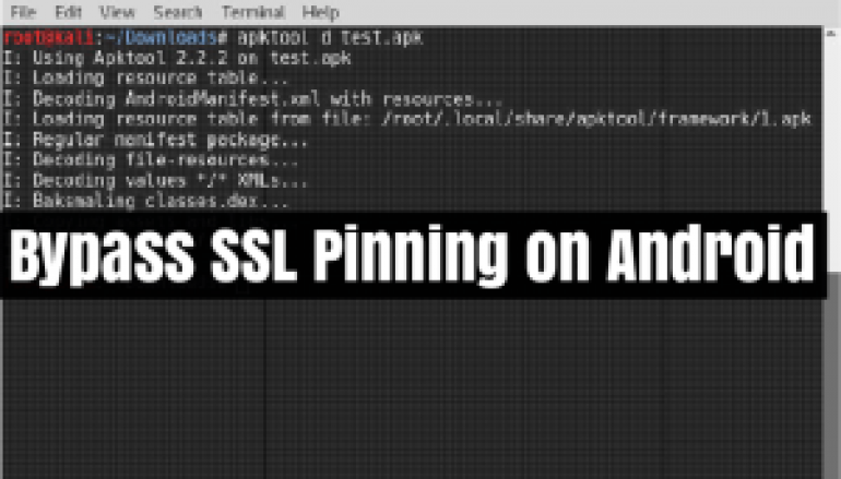 Bypassing and Disabling SSL Pinning on Android to Perform Man-in-the-Middle Attack