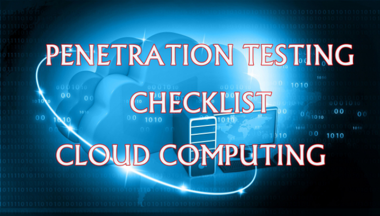 Cloud Computing Penetration Testing Checklist & Important Considerations