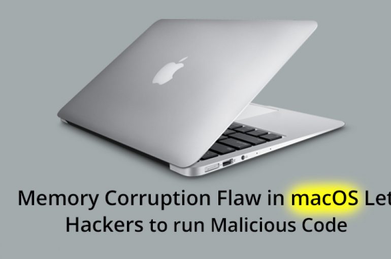 Memory Corruption Flaw in macOS Let Hackers Run Malicious Code with Root Privileges