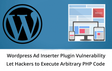 Critical Vulnerability in WordPress Ad Inserter Plugin Let Hackers to Execute Arbitrary PHP Code