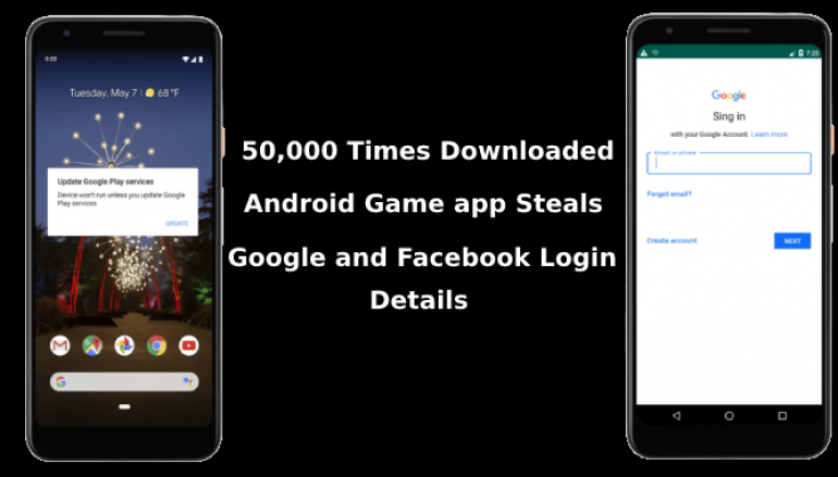 50,000 times Downloaded Android Horror Game from Google Play Steals Google and Facebook Login Credentials