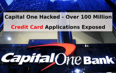 Capital One Hacked – Over 100 Million Credit Card Application Data Exposed