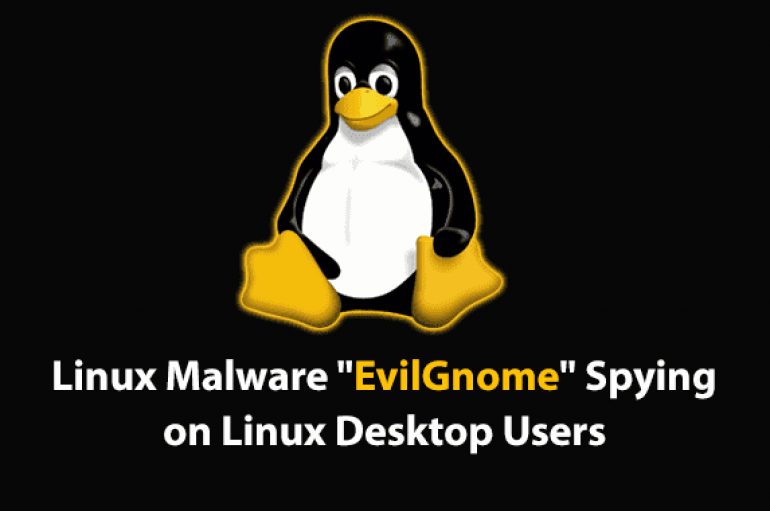New Linux Malware EvilGnome Spying on Linux Desktop Users and Steal Sensitive Files