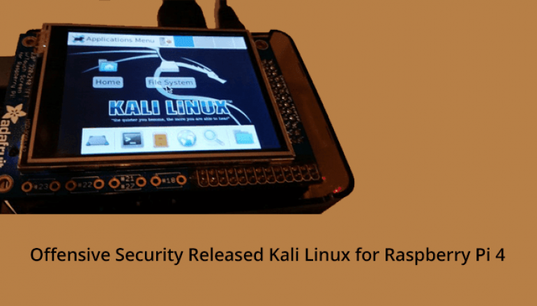 Offensive Security Released Kali Linux for Raspberry Pi 4