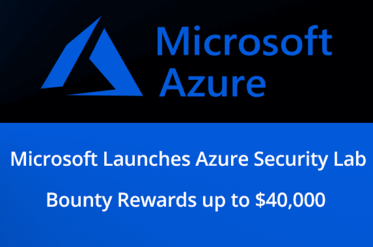 Microsoft Launches Azure Security Lab, Bounty Reward for Researchers up to $40,000