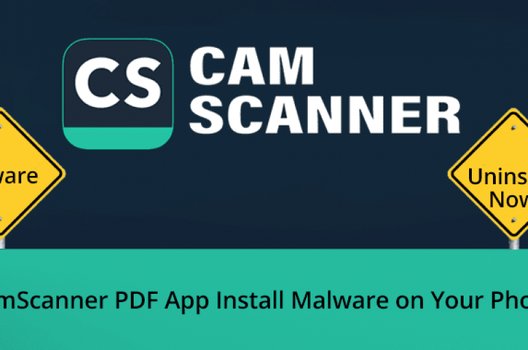 Beware!! 100 Million Users Downloaded CamScanner PDF App Drops a Malware in Android Phone