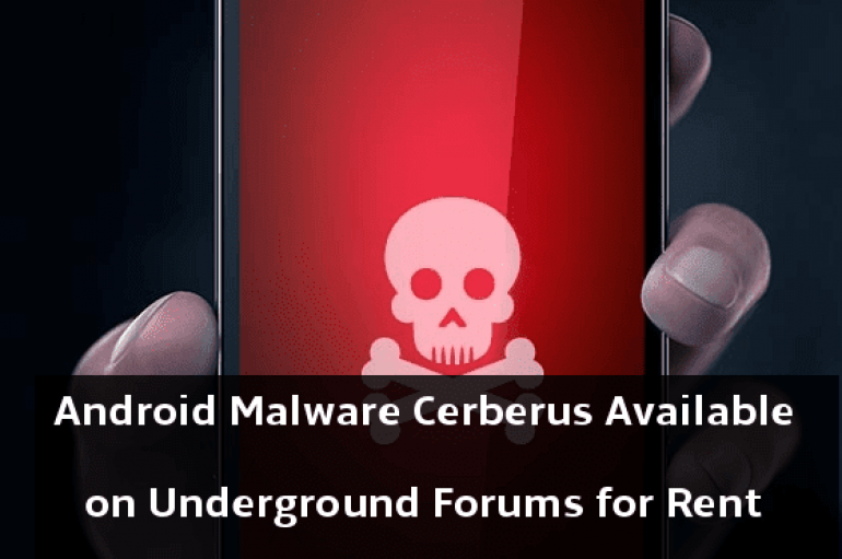 MaaS – Rent an Android Malware Cerberus From Underground Forums To Control Any Android Device Remotely