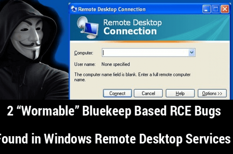 2 Wormable Bluekeep Based RCE Bugs in Windows Remote Desktop Services let Hackers Control Your System Remotely