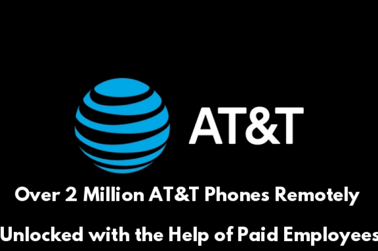 Paid Insiders Upload a Malware in AT&T Network and Unlocks Over 2 Million AT&T Phones