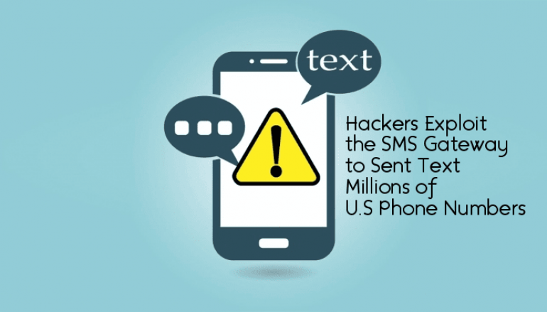 Hackers Exploit the SMS Gateway to Sent Text Millions of U.S Phone Numbers