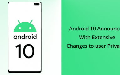 Android 10 Released – New Privacy Protection by Restricting Access to External Storage, Location Access & Background Activities