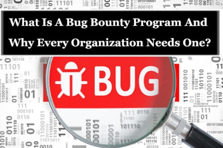 Bug Bounty Program – Why Every Organization Needs One?