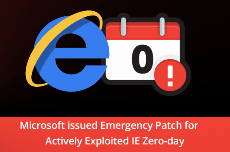 Microsoft Emergency Patch – IE Zero-day Vulnerability Let Hackers Execute Arbitrary Code Remotely in Windows PC