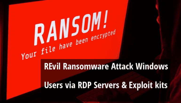 REvil Ransomware links With GandCrab to Attack Windows Users via RDP Servers and Exploit kits