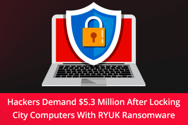 Hackers Demand $5.3 Million After Locking Massachusetts City Computers With RYUK Ransomware