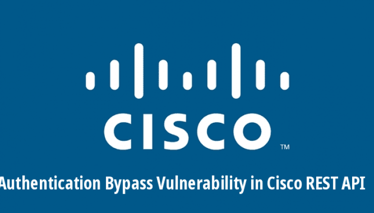 Authentication Bypass Vulnerability in Cisco REST API Let Hackers Take Control of Cisco Routers Remotely