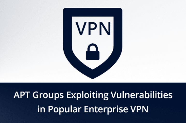NCSC Warns that APT Hacker Groups Exploiting Vulnerabilities in Popular Enterprise VPN