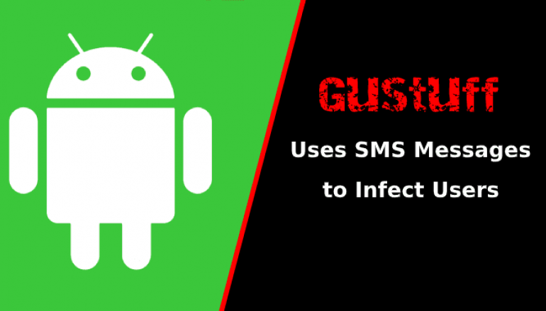 Gustuff Android Banking Malware Uses SMS Messages to Hack Users Device