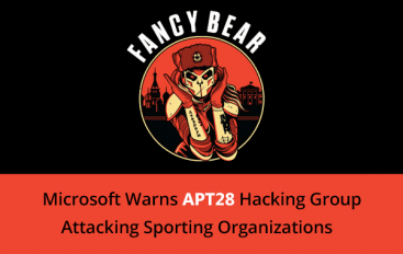 APT28 Hacking Group Attacking Sporting Organizations Around the World Using Custom Malware