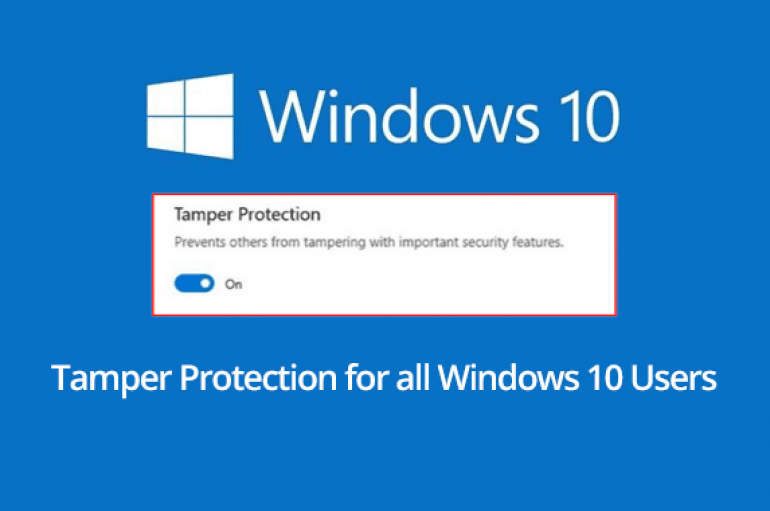 Microsoft Enables Tamper Protection by Default for all Windows 10 Users to Defend Against Attacks